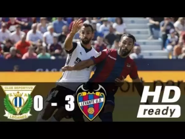 Video: Leganes VS Levante 0-3 ? Resumen Y Goles ? 07/05/2018 HD ? LaLiga